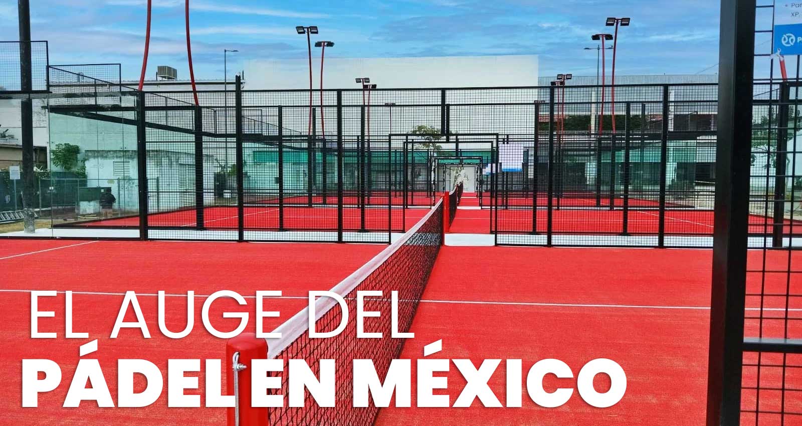 el-auge-padel-en-Mexico