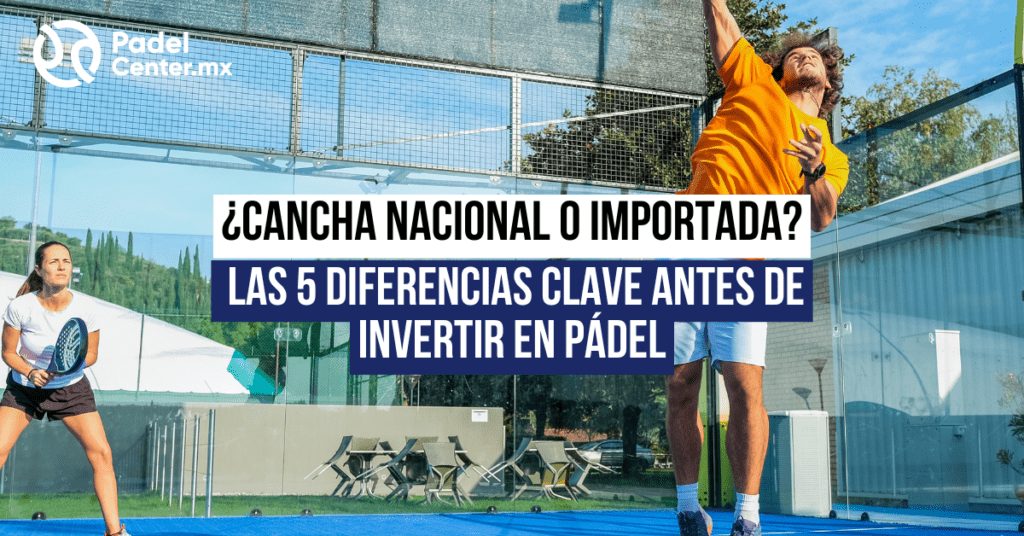 Las 5 diferencias clave antes de invertir en pádel
